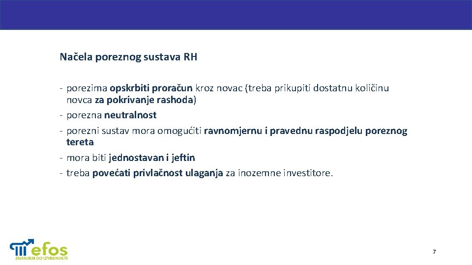 Načela poreznog sustava RH - porezima opskrbiti proračun kroz novac (treba prikupiti dostatnu količinu