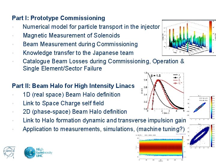 Part I: Prototype Commissioning • Numerical model for particle transport in the injector •