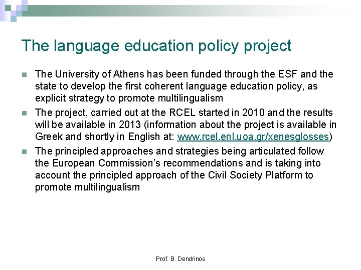The language education policy project n n n The University of Athens has been