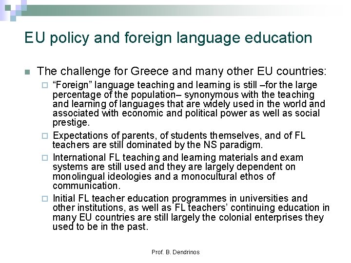 EU policy and foreign language education n The challenge for Greece and many other