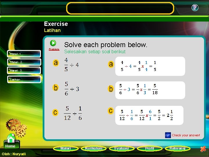 ? Exercise Latihan Problem Materi 1 Solve each problem below. Selesaikan setiap soal berikut