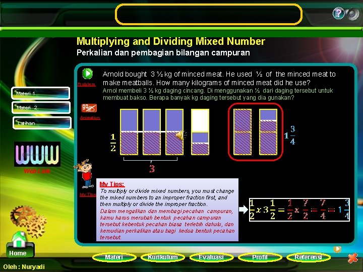 ? Multiplying and Dividing Mixed Number Perkalian dan pembagian bilangan campuran Problem Arnold bought