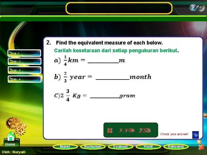 ? 2. Find the equivalent measure of each below. Soal 1 Carilah kesetaraan dari