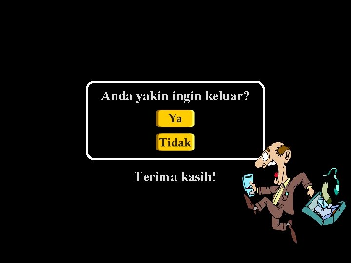 ? Anda yakin ingin keluar? Terima kasih! Home Oleh : Nuryadi Materi Kurikulum Evaluasi