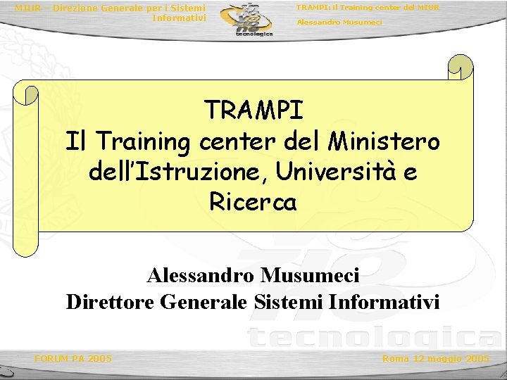 MIUR – Direzione Generale per i Sistemi Informativi TRAMPI: il Training center del MIUR
