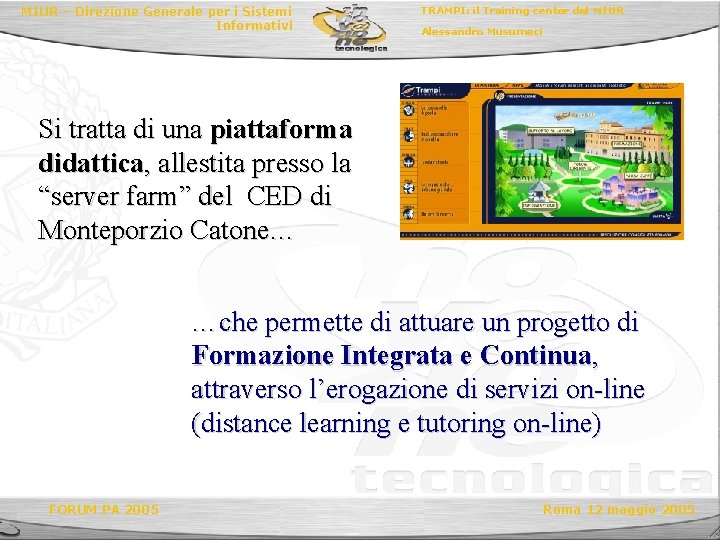 MIUR – Direzione Generale per i Sistemi Informativi TRAMPI: il Training center del MIUR