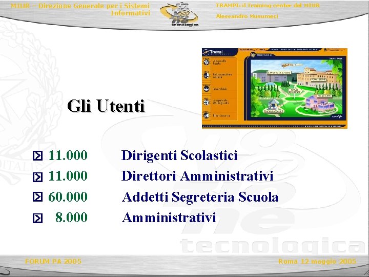 MIUR – Direzione Generale per i Sistemi Informativi TRAMPI: il Training center del MIUR