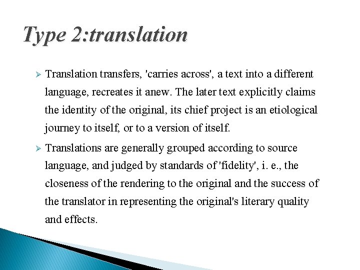 Type 2: translation Ø Translation transfers, 'carries across', a text into a different language,