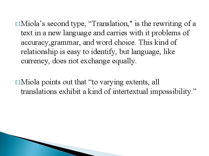 � Miola’s second type, “Translation, " is the rewriting of a text in a