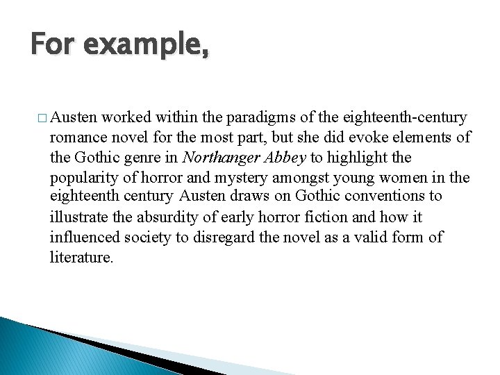For example, � Austen worked within the paradigms of the eighteenth-century romance novel for
