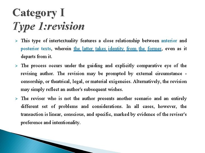 Category I Type 1: revision Ø This type of intertextuality features a close relationship