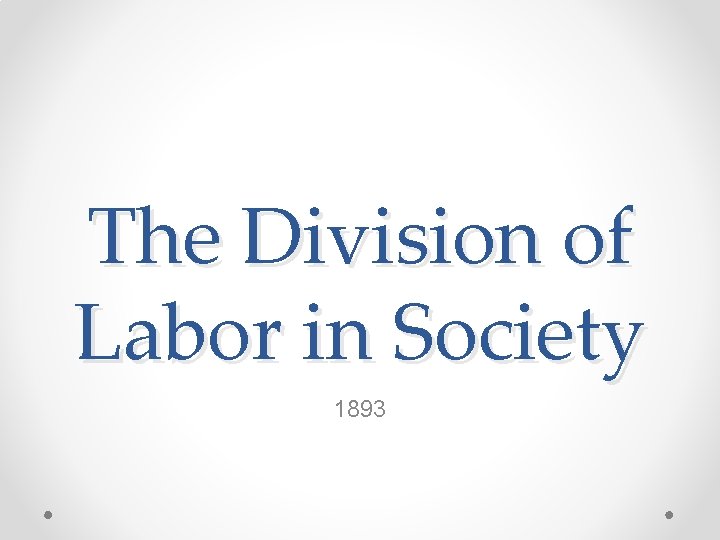 The Division of Labor in Society 1893 