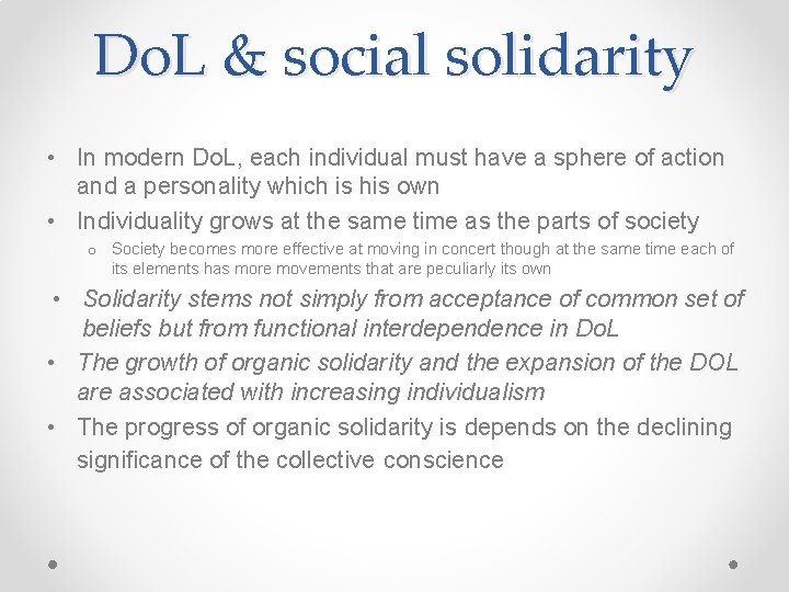 Do. L & social solidarity • In modern Do. L, each individual must have