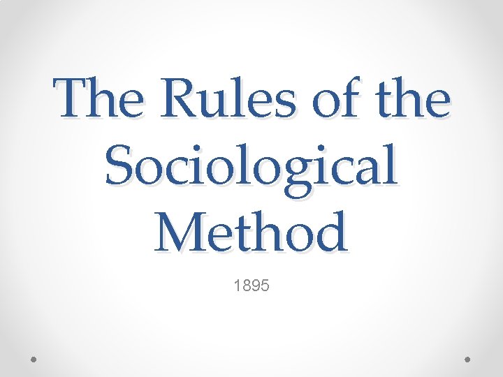 The Rules of the Sociological Method 1895 