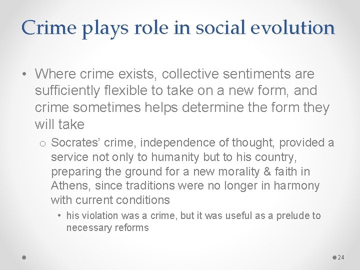 Crime plays role in social evolution • Where crime exists, collective sentiments are sufficiently