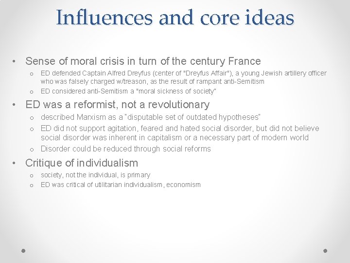 Influences and core ideas • Sense of moral crisis in turn of the century