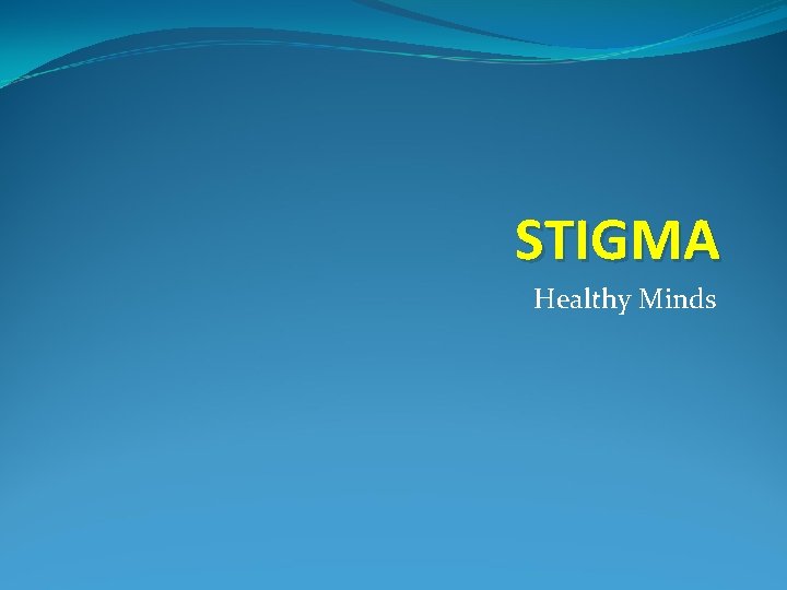 STIGMA Healthy Minds 