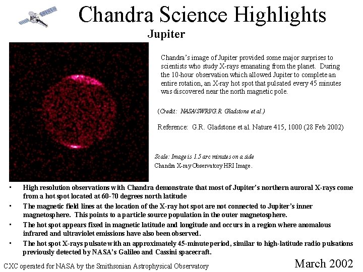 Chandra Science Highlights Jupiter Chandra’s image of Jupiter provided some major surprises to scientists