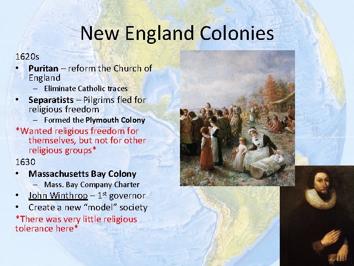New England Colonies 1620 s • Puritan – reform the Church of England –