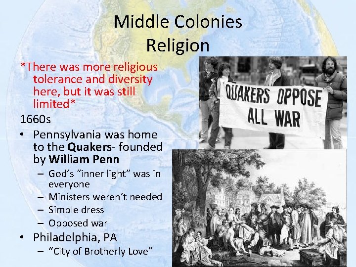 Middle Colonies Religion *There was more religious tolerance and diversity here, but it was
