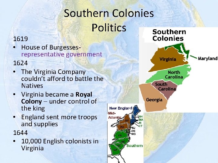 Southern Colonies Politics 1619 • House of Burgessesrepresentative government 1624 • The Virginia Company