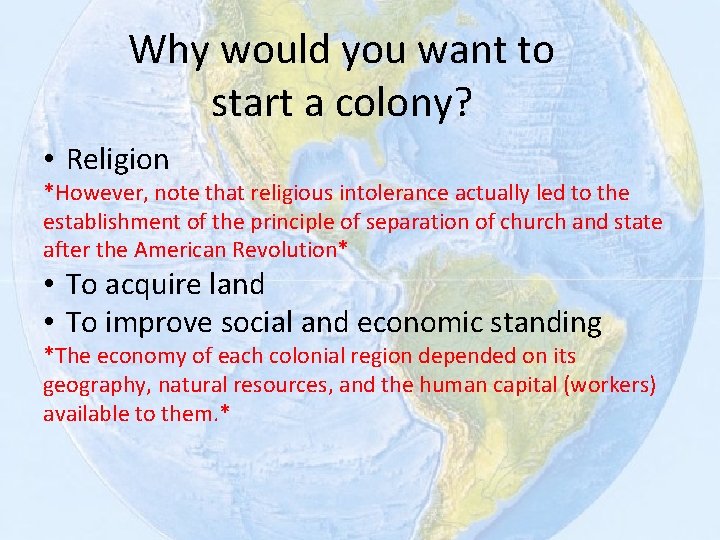 Why would you want to start a colony? • Religion *However, note that religious
