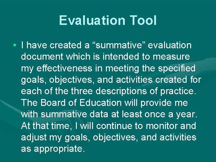 Evaluation Tool • I have created a “summative” evaluation document which is intended to