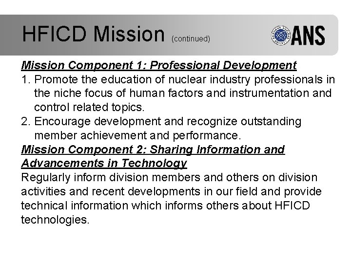 HFICD Mission (continued) Mission Component 1: Professional Development 1. Promote the education of nuclear