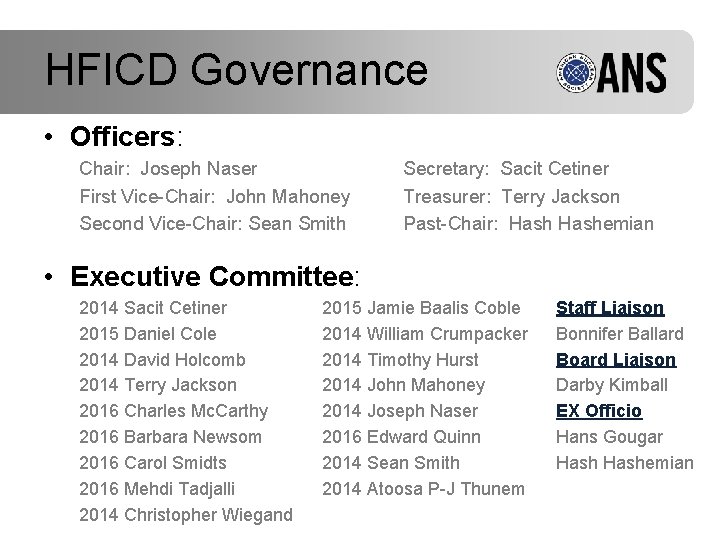 HFICD Governance • Officers: Chair: Joseph Naser First Vice-Chair: John Mahoney Second Vice-Chair: Sean