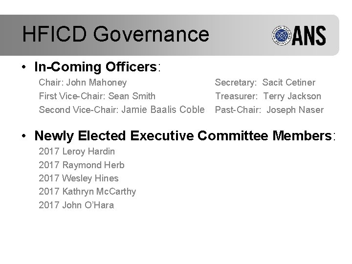 HFICD Governance • In-Coming Officers: Chair: John Mahoney First Vice-Chair: Sean Smith Secretary: Sacit
