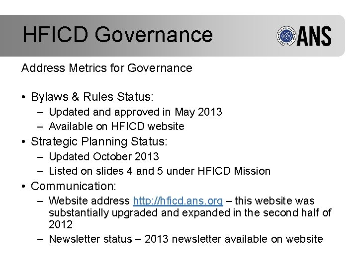 HFICD Governance Address Metrics for Governance • Bylaws & Rules Status: – Updated and
