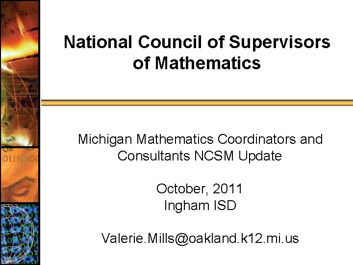 National Council of Supervisors of Mathematics Michigan Mathematics Coordinators and Consultants NCSM Update October,