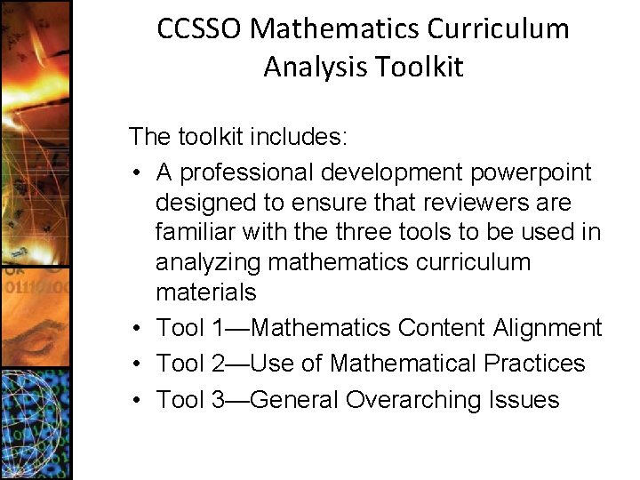 CCSSO Mathematics Curriculum Analysis Toolkit The toolkit includes: • A professional development powerpoint designed