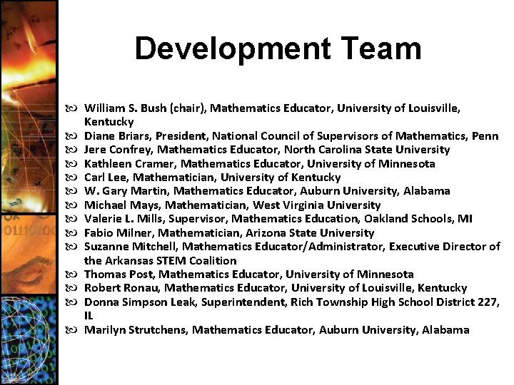 Development Team William S. Bush (chair), Mathematics Educator, University of Louisville, Kentucky Diane Briars,