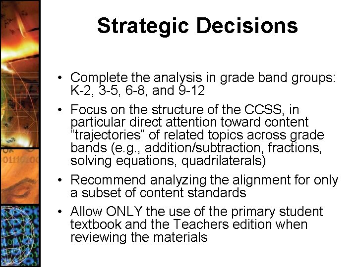 Strategic Decisions • Complete the analysis in grade band groups: K-2, 3 -5, 6