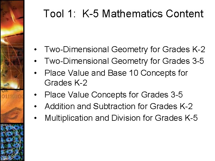 Tool 1: K-5 Mathematics Content • Two-Dimensional Geometry for Grades K-2 • Two-Dimensional Geometry