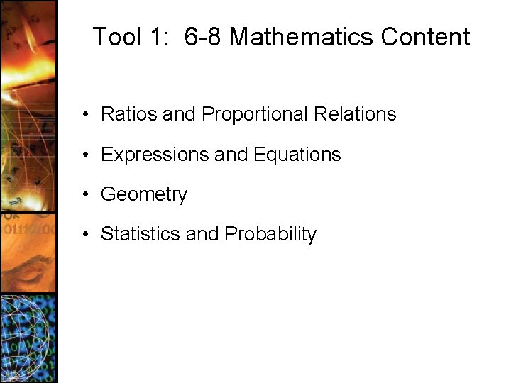 Tool 1: 6 -8 Mathematics Content • Ratios and Proportional Relations • Expressions and