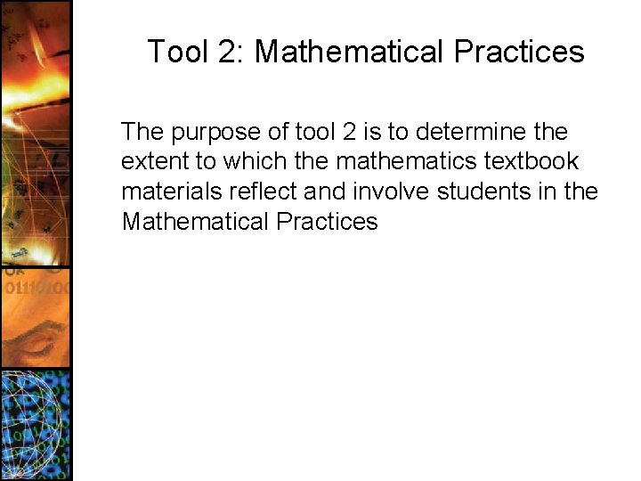 Tool 2: Mathematical Practices The purpose of tool 2 is to determine the extent