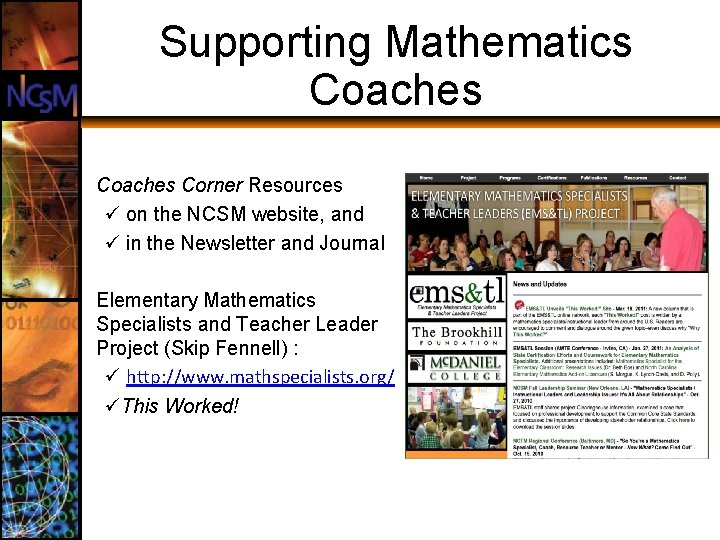 Supporting Mathematics Coaches Corner Resources ü on the NCSM website, and ü in the