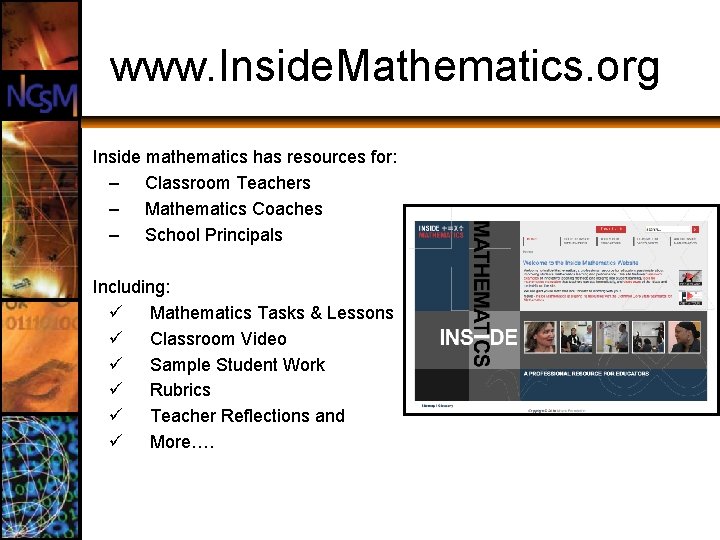 www. Inside. Mathematics. org Inside mathematics has resources for: – Classroom Teachers – Mathematics