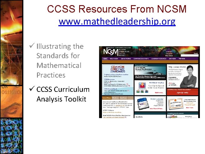 CCSS Resources From NCSM www. mathedleadership. org ü Illustrating the Standards for Mathematical Practices