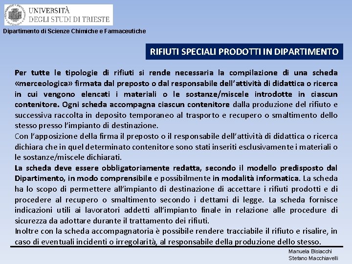 Dipartimento di Scienze Chimiche e Farmaceutiche RIFIUTI SPECIALI PRODOTTI IN DIPARTIMENTO Per tutte le