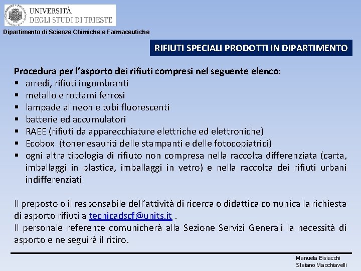 Dipartimento di Scienze Chimiche e Farmaceutiche RIFIUTI SPECIALI PRODOTTI IN DIPARTIMENTO Procedura per l’asporto