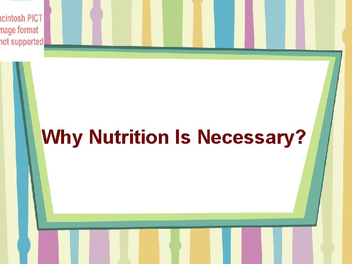 Why Nutrition Is Necessary? 