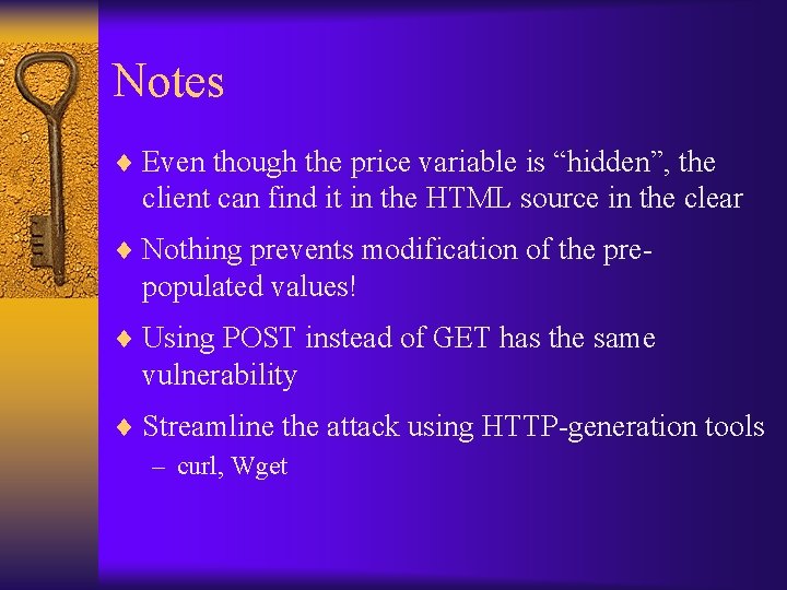 Notes ¨ Even though the price variable is “hidden”, the client can find it
