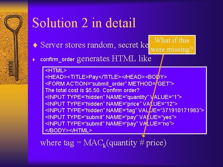 Solution 2 in detail What if this ¨ Server stores random, secret key k