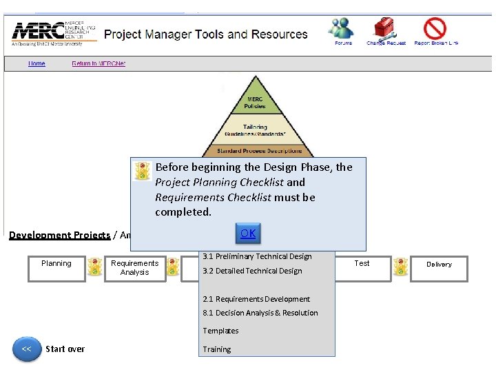 Before beginning the Design Phase, the Project Planning Checklist and Requirements Checklist must be