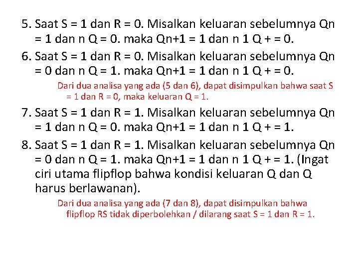 5. Saat S = 1 dan R = 0. Misalkan keluaran sebelumnya Qn =