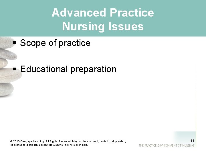 Advanced Practice Nursing Issues § Scope of practice § Educational preparation © 2010 Cengage