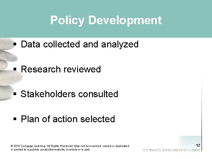 Policy Development § Data collected analyzed § Research reviewed § Stakeholders consulted § Plan